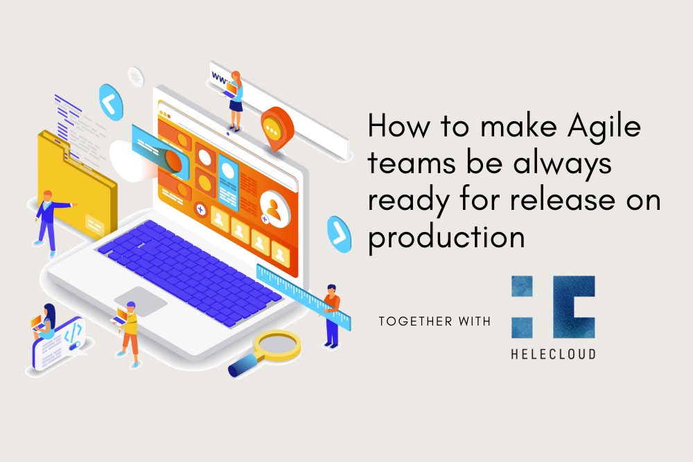 How to make Agile teams be always ready for release on production